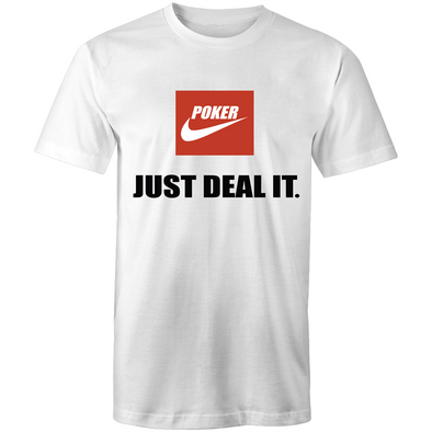 Just Deal it T-Shirt