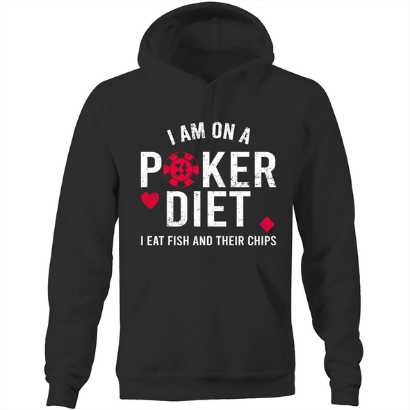 I am on a Poker diet Hoodie Sweatshirt