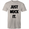 Just Muck it T-Shirt