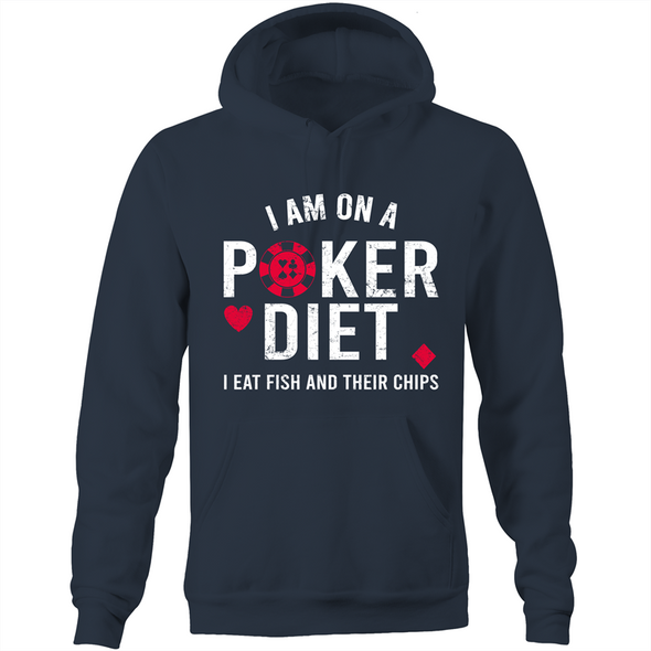 I am on a Poker diet Hoodie Sweatshirt